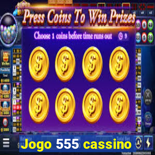 Jogo 555 cassino